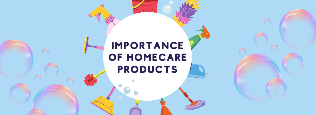 Why are homecare products Important